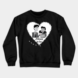 Meant to Be Crewneck Sweatshirt